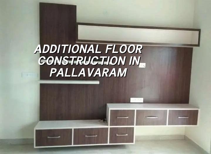 Additional floor construction in Pallavaram Chennai