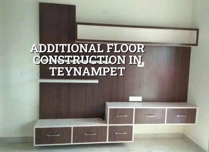 Additional floor construction in Teynampet Chennai