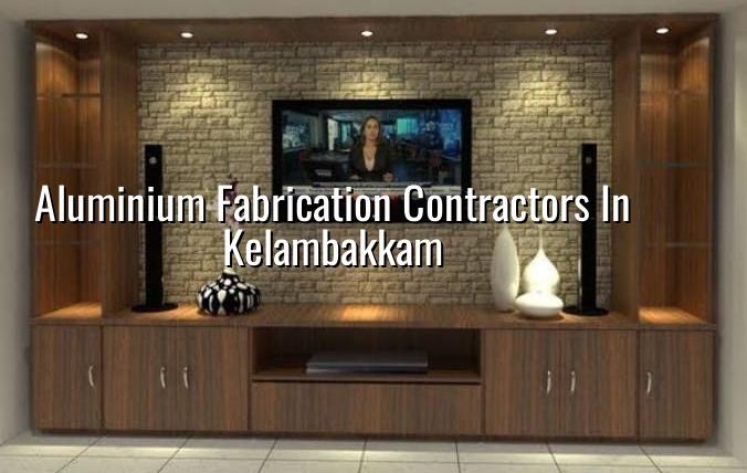 Aluminium fabrication contractors in Kelambakkam Chennai