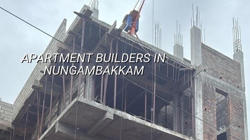 Apartment builders in Nungambakkam Chennai