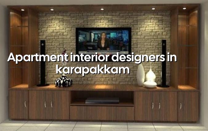 Apartment interior designers in Karapakkam Chennai