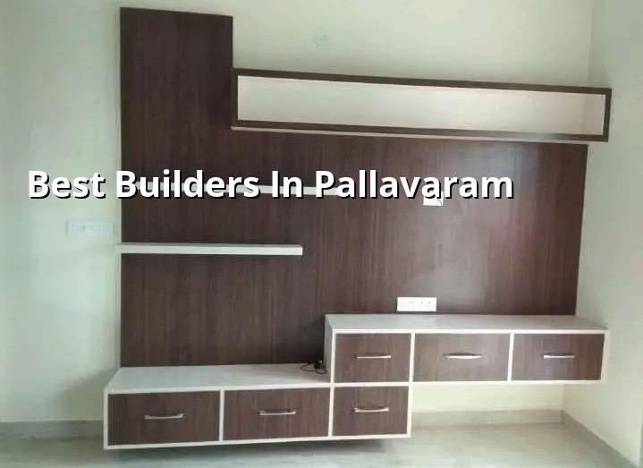 Best Builders in Pallavaram Chennai