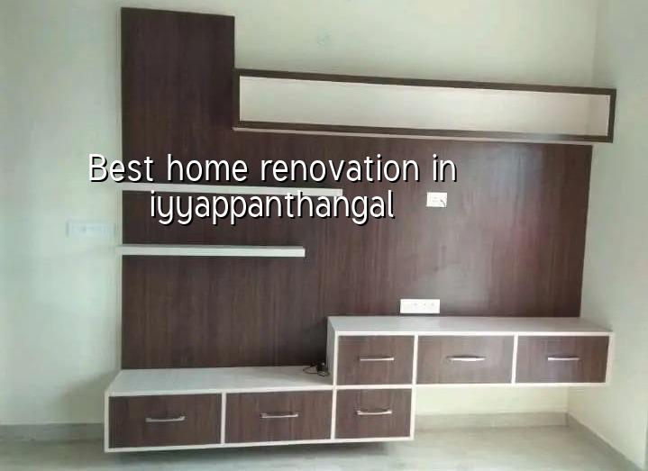 Best home renovation in Iyyappanthangal Chennai