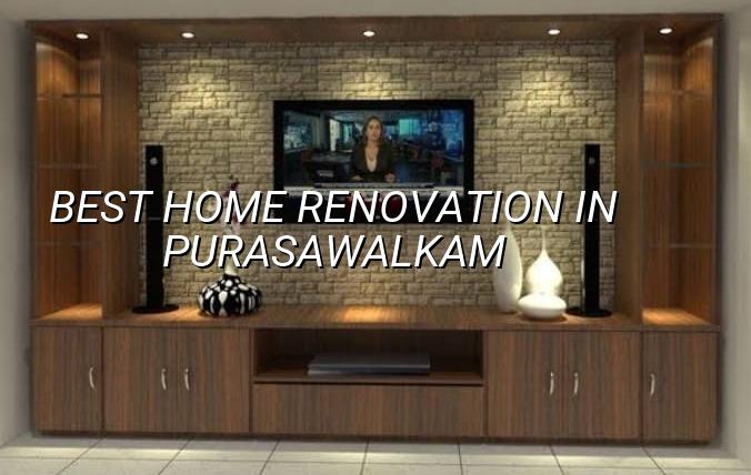 Best home renovation in Purasawalkam Chennai