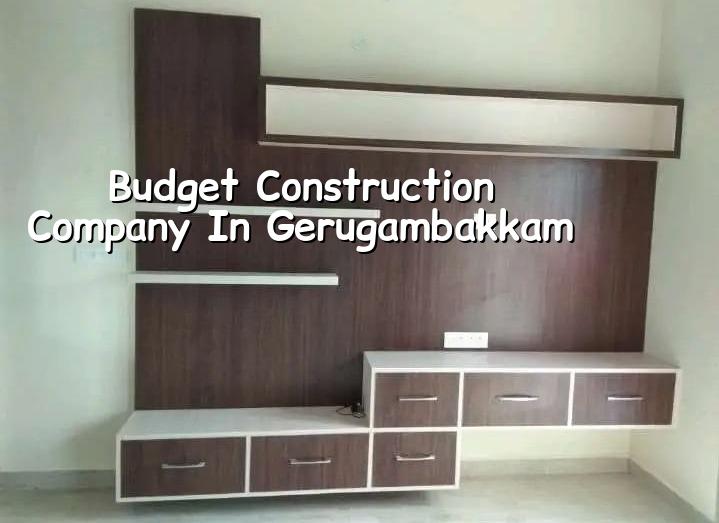 Budget construction company in Gerugambakkam Chennai