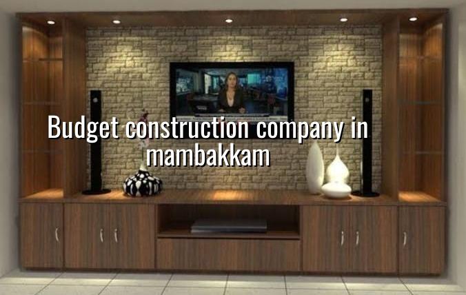 Budget construction company in Mambakkam Chennai