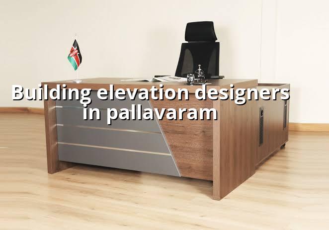 Building elevation designers in Pallavaram Chennai