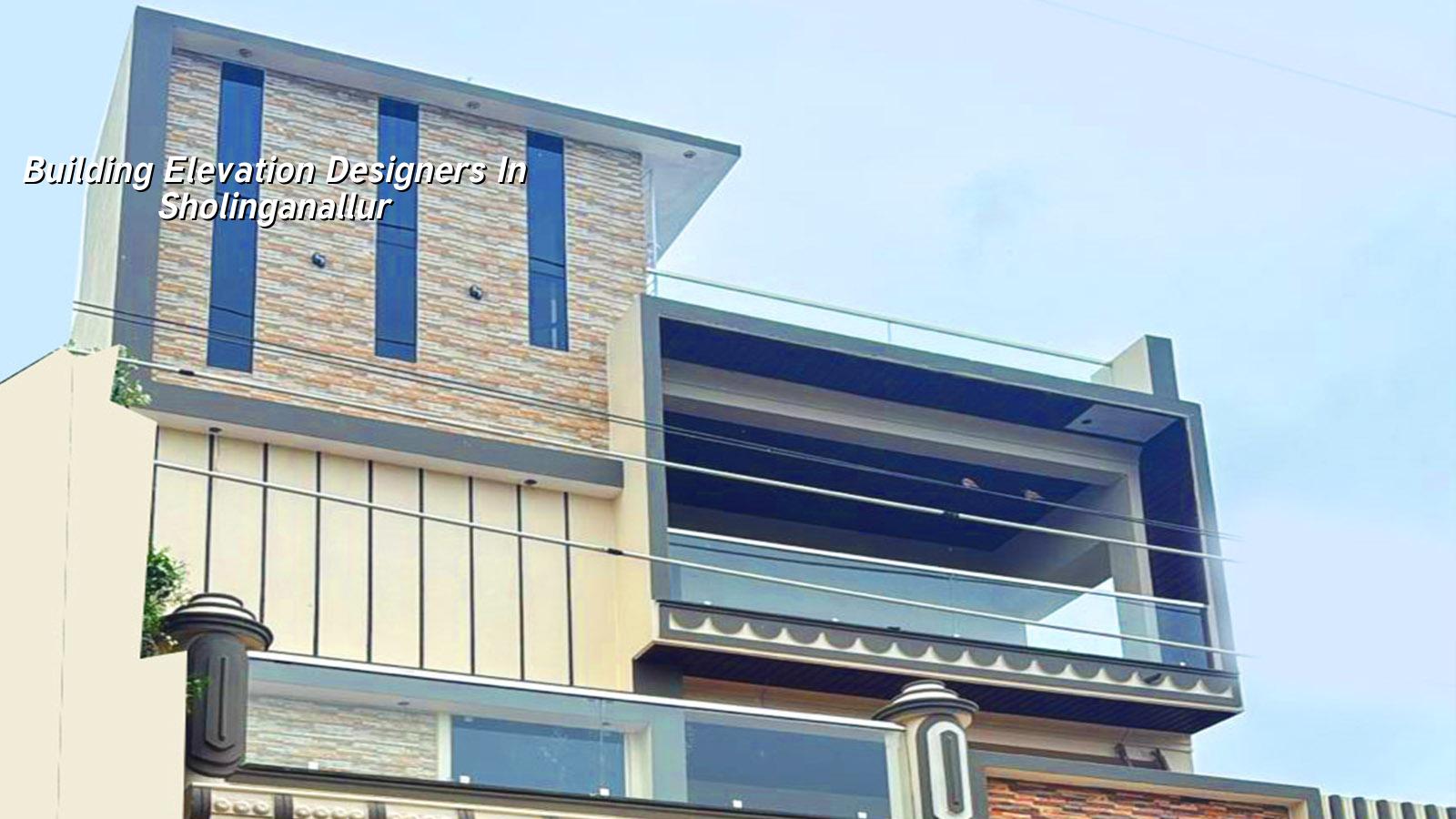 Building elevation designers in Sholinganallur Chennai