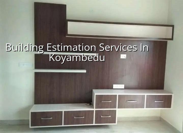 Building estimation services in Koyambedu Chennai