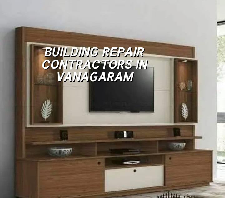 Building repair contractors in Vanagaram, Chennai