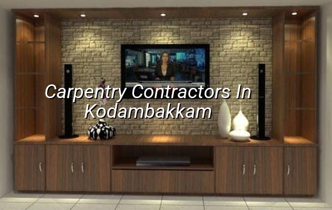 Carpentry contractors in Kodambakkam Chennai