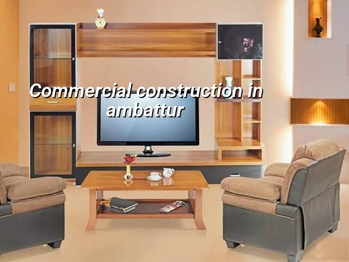 Commercial construction in Ambattur Chennai