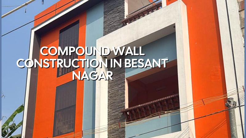 Compound wall construction in Besant Nagar Chennai