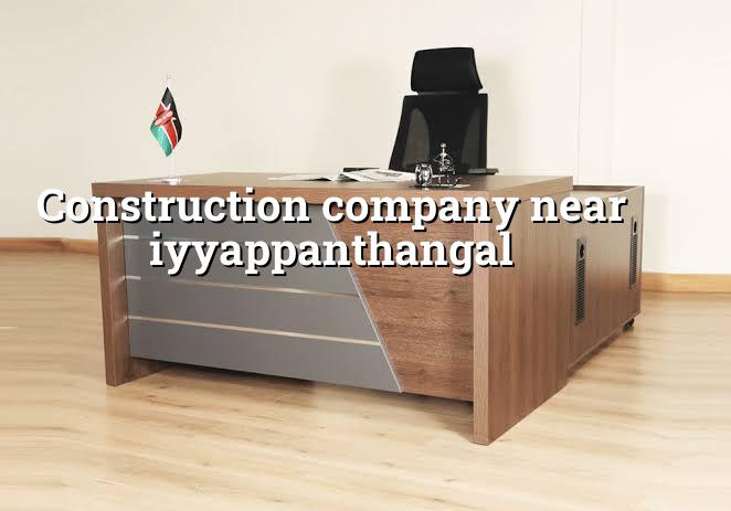 Construction company near Iyyappanthangal in Chennai
