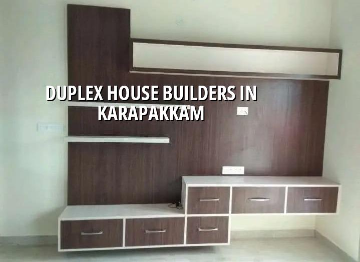Duplex house builders in Karapakkam Chennai