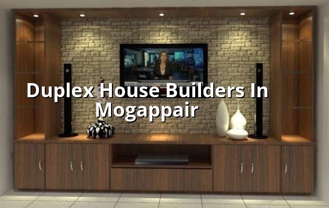Duplex house builders in Mogappair Chennai