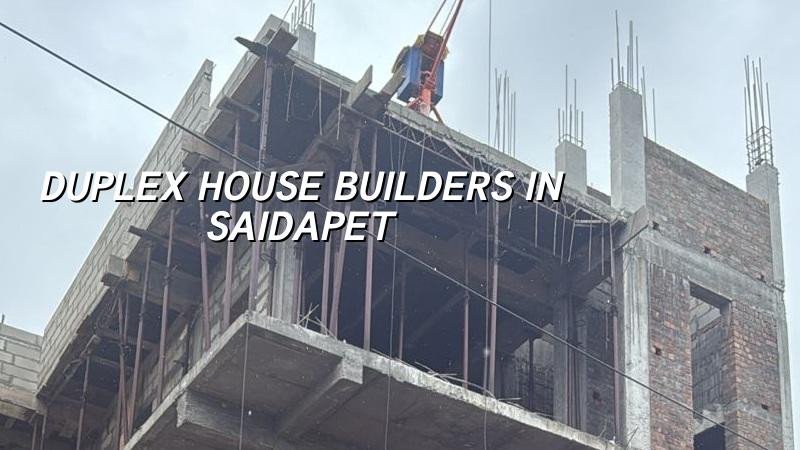 Duplex house builders in Saidapet Chennai