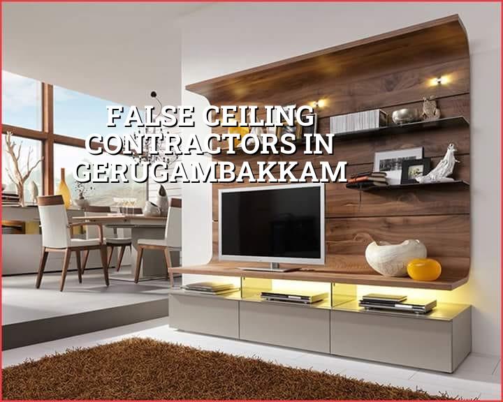 False ceiling contractors in Gerugambakkam Chennai