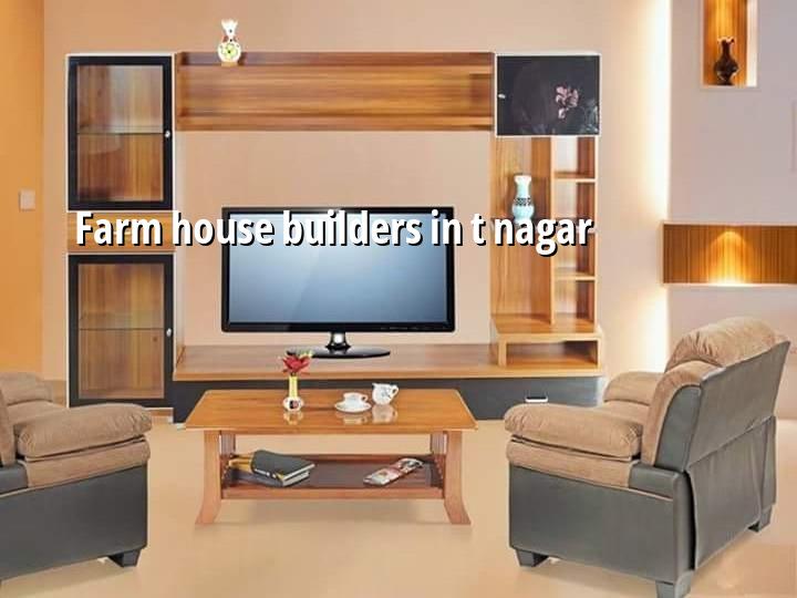 Farm house builders in T Nagar Chennai