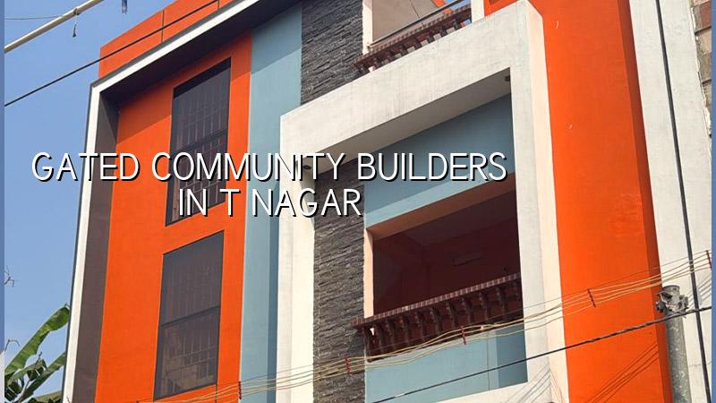 Gated community builders in T Nagar Chennai