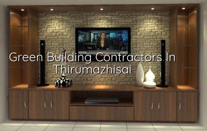 Green building contractors in Thirumazhisai Chennai