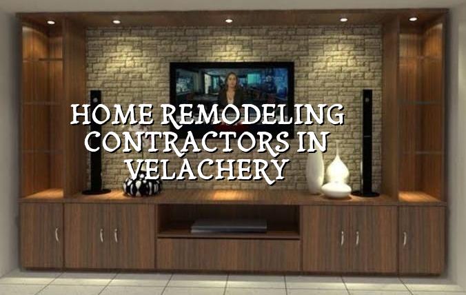 Home remodeling contractors in Velachery Chennai