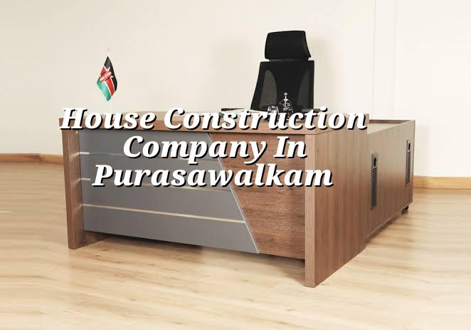 House construction company in Purasawalkam Chennai