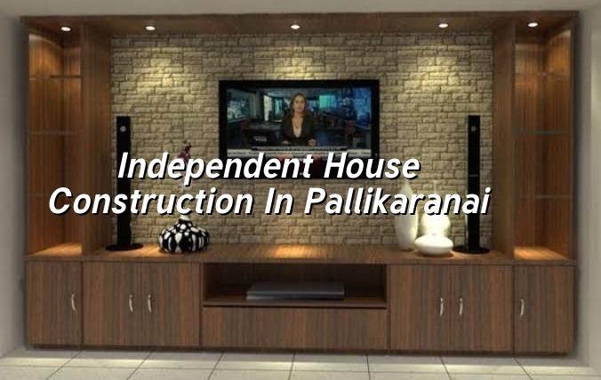 Independent house construction in Pallikaranai Chennai