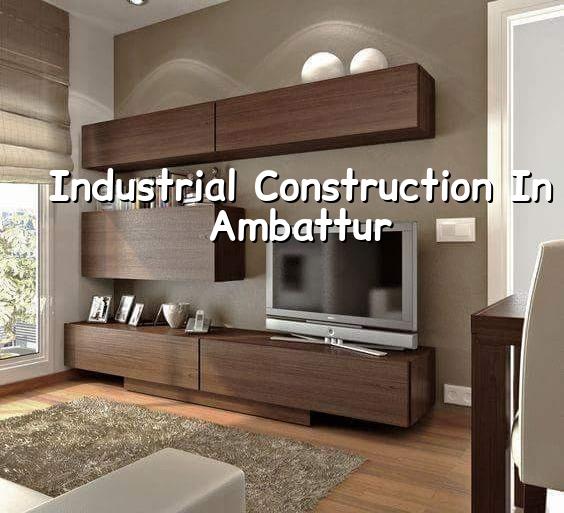 Industrial construction in Ambattur, Chennai
