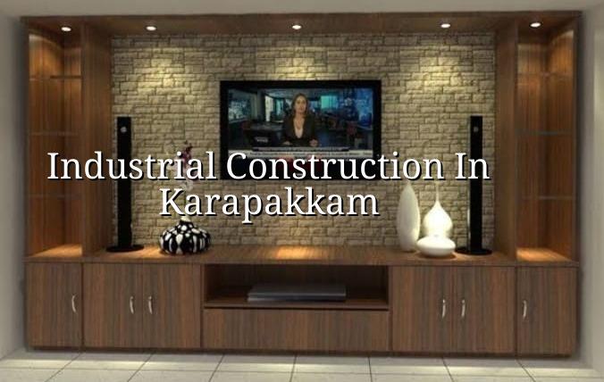Industrial construction in Karapakkam Chennai