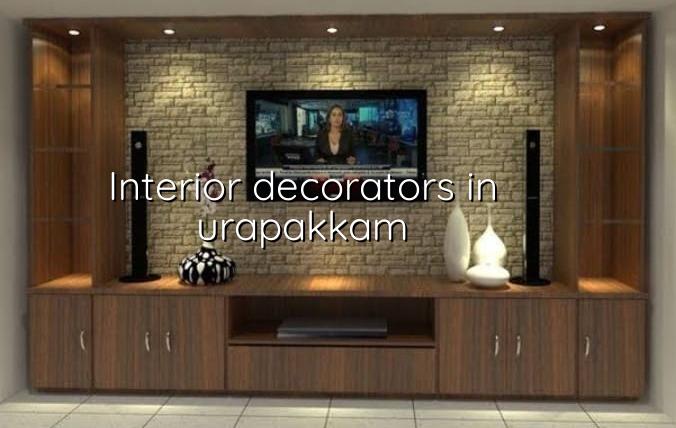 Interior decorators in Urapakkam Chennai for homes and flats