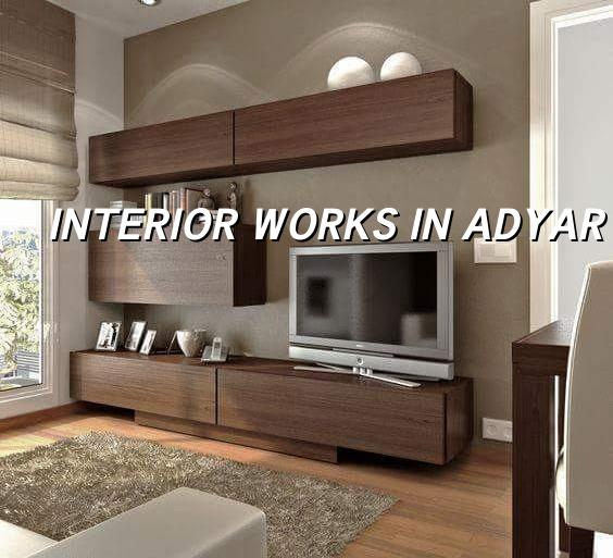 Interior works in Adyar Chennai