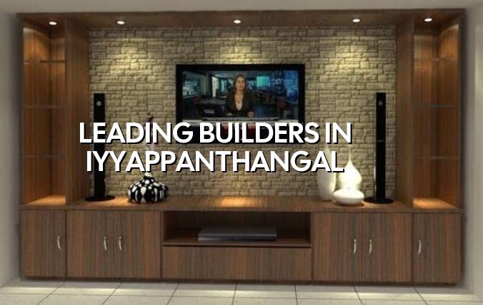 Leading builders in Iyyappanthangal Chennai