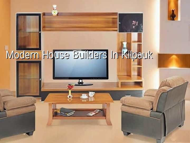 Modern house builders in Kilpauk Chennai