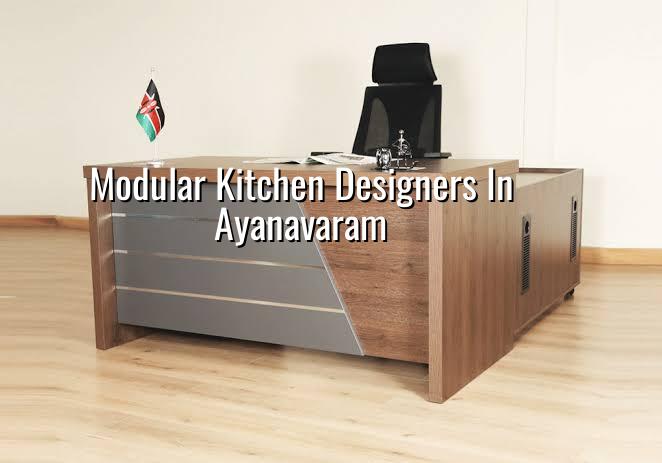 Modular kitchen designers in Ayanavaram Chennai