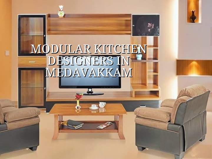 Modular kitchen designers in Medavakkam Chennai