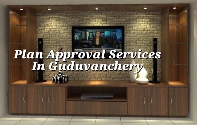 Plan approval services in Guduvanchery with Chennai building drawings and licence support
