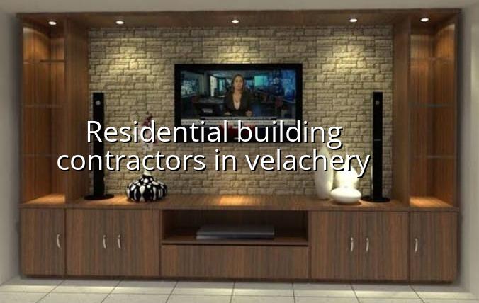 Residential building contractors in Velachery Chennai