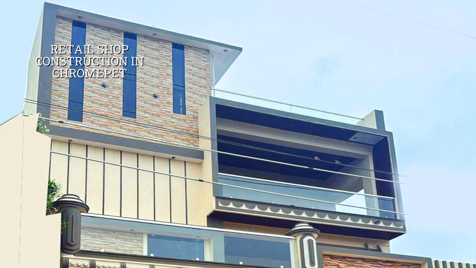 Retail shop construction in Chromepet, Chennai