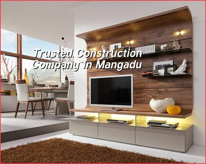 Trusted construction company in Mangadu Chennai