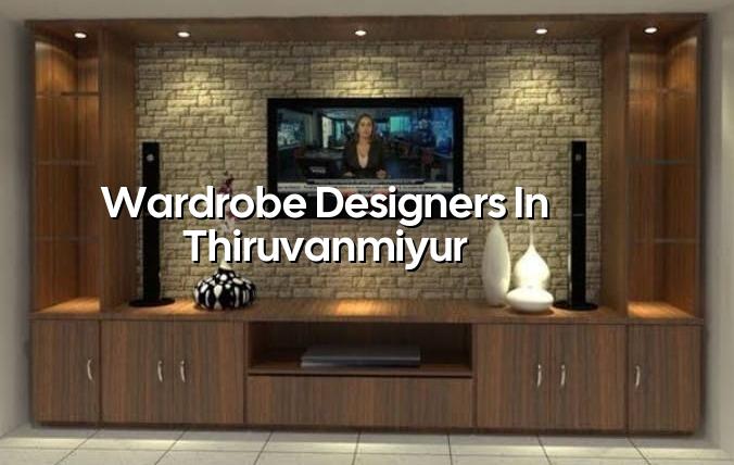 Wardrobe designers in Thiruvanmiyur Chennai
